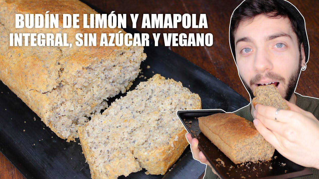 BUDÍN INTEGRAL DE LIMÓN Y AMAPOLA 🍋🍰 VEGANO Y SIN AZÚCAR ◼️ Cualquiera Cocina