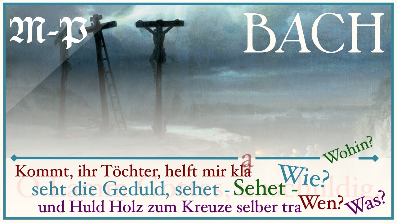 Bach - Kommt, ihr T&ouml;chter, helft mir klagen (Matth&auml;us-Passion) - Animation