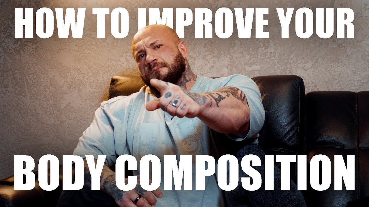 HOW TO IMPROVE YOUR BODY COMPOSITION