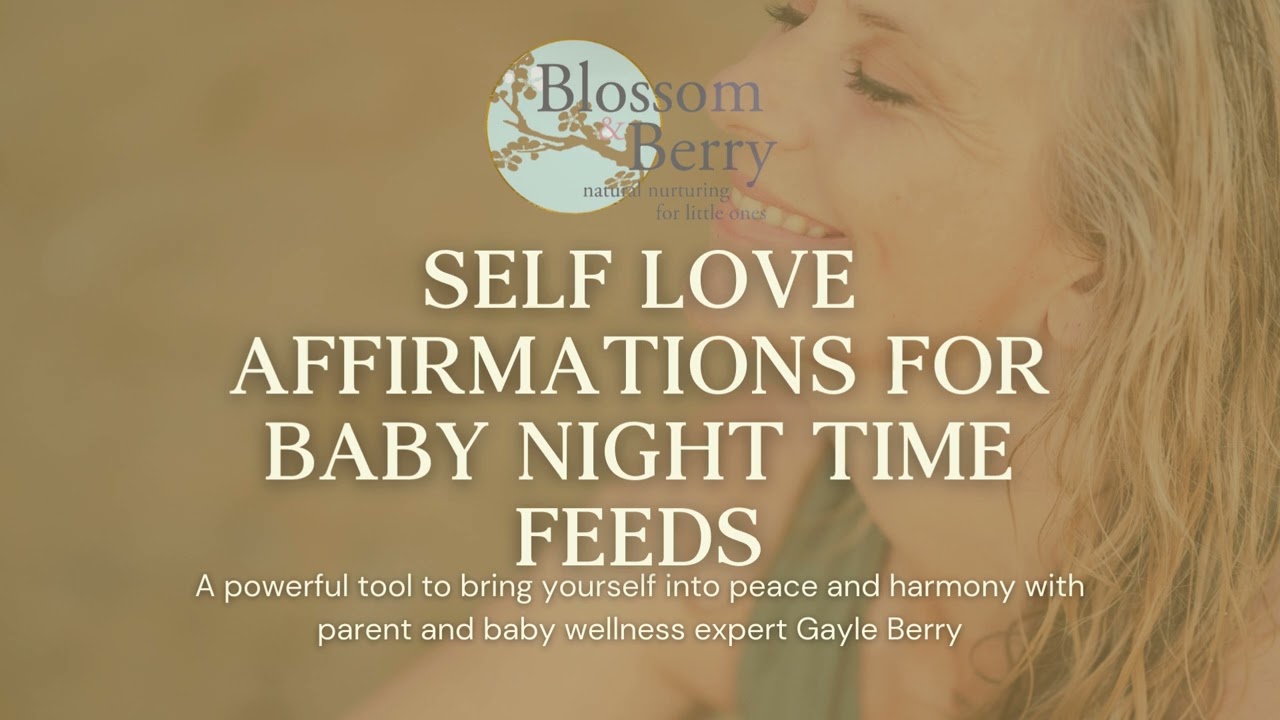 Self Love Affirmations For New Mothers For Night Time Feeds by Gayle Berry