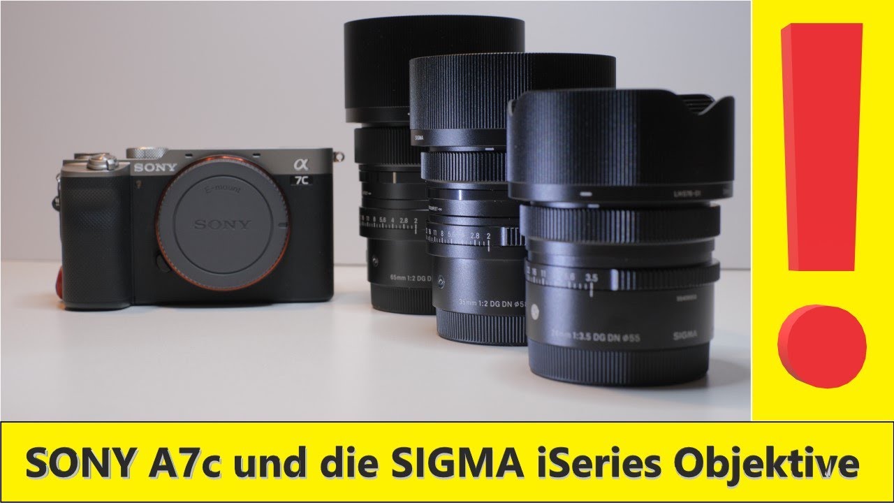 SONY A7c und die SIGMA iSerie Objektive
