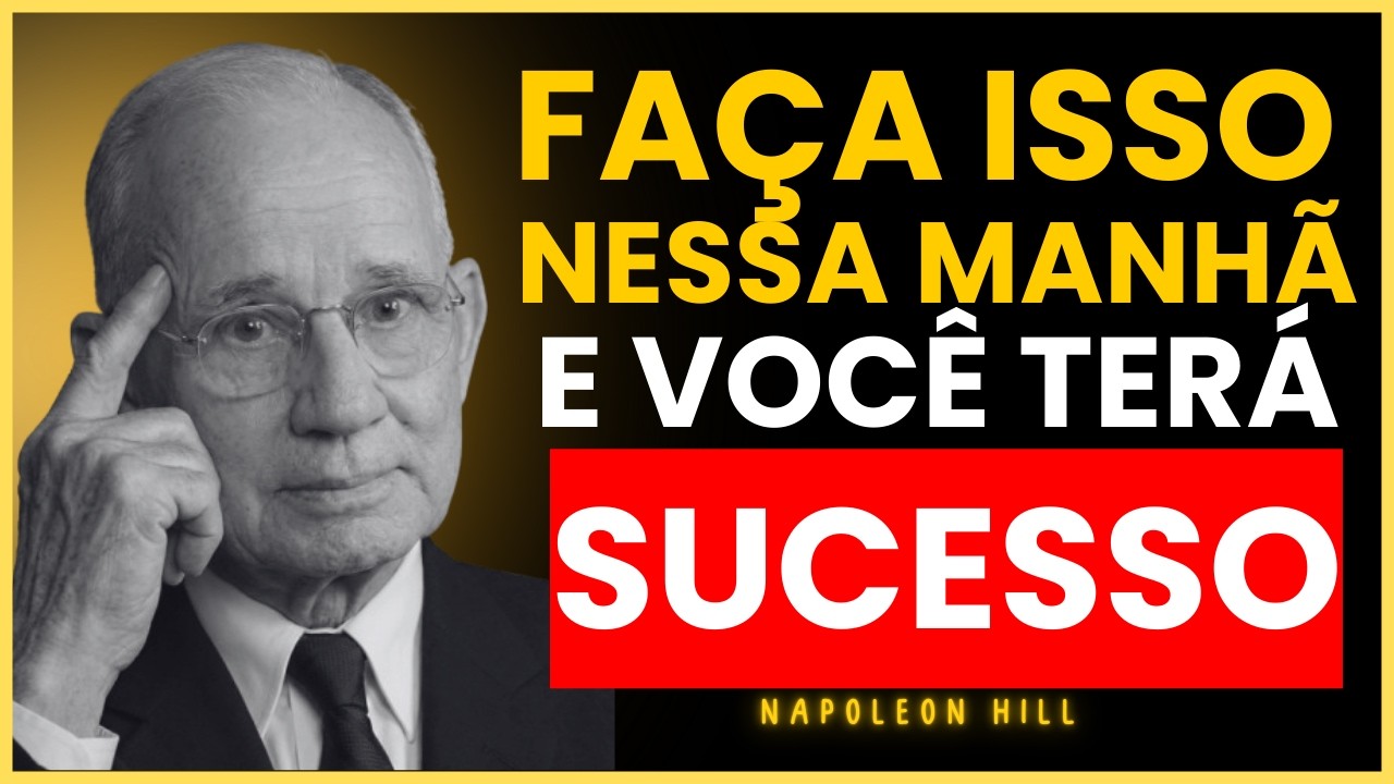 Escute Isso 20 minutos AO ACORDAR e Tenha Muito SUCESSO (Ainda em 2026) | Napoleon Hill