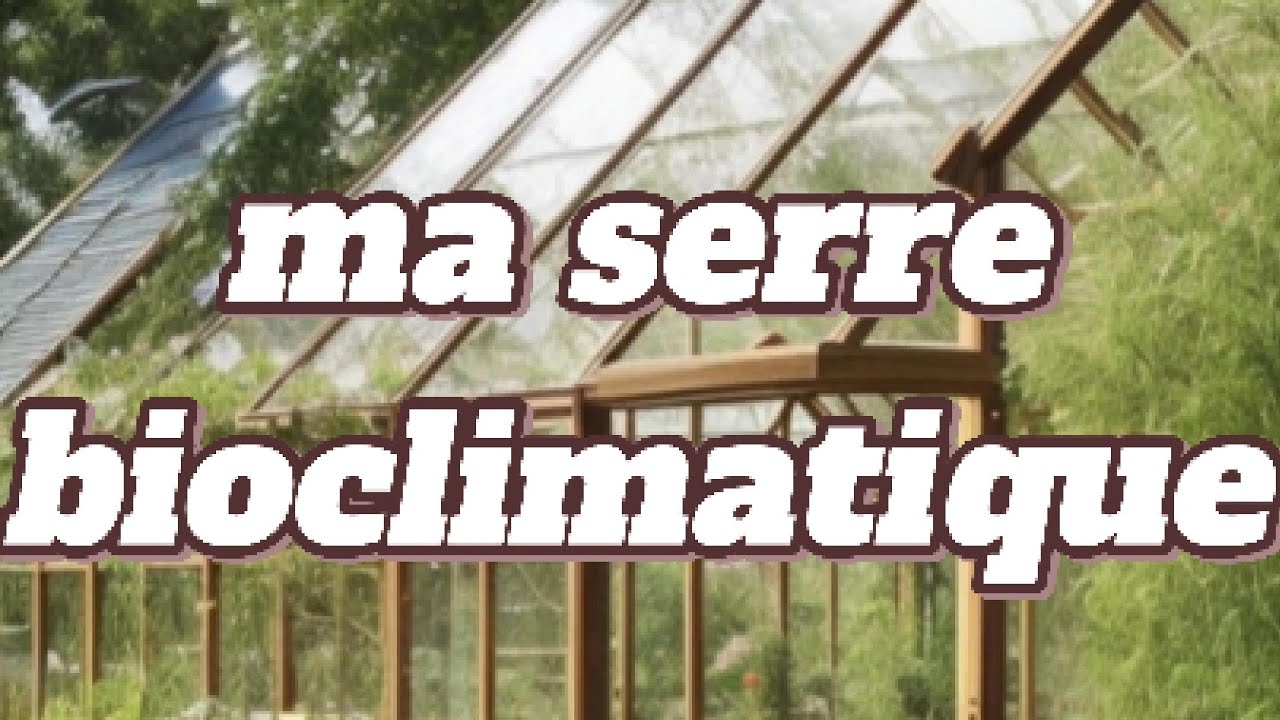 ma serre bioclimatique