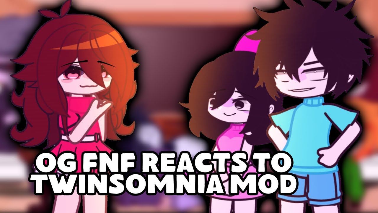 OG FNF Reacts To Twinsomnia Mod (Boy/Girl) | Gacha Reaction Video
