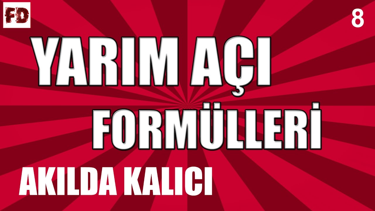 YARIM AÇI FORMÜLLERİ [ AKILDA KALICI, ÖZEL !!! ] ◄ 11.SINIF, LYS ► [ TRİGONOMETRİ - 8 ]
