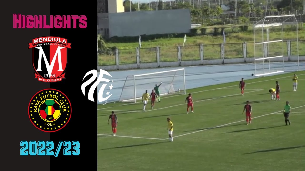 Mendiola FC 1991 vs Kaya FC Iloilo | Match Highlights | PFL Season 2022/23