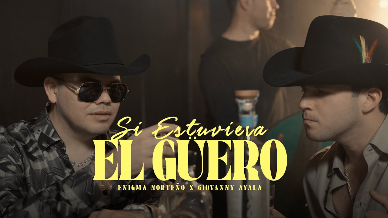 Si Estuviera El Güero - Enigma Norteño x Giovanny Ayala (Video Oficial)
