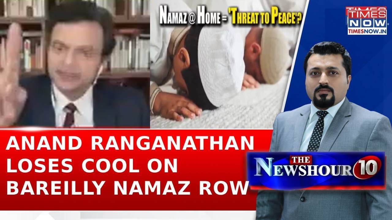 Anand Ranganathan's Strong Reaction On UP's Bareilly Namaz Row, Cites Madras High Court Ruling