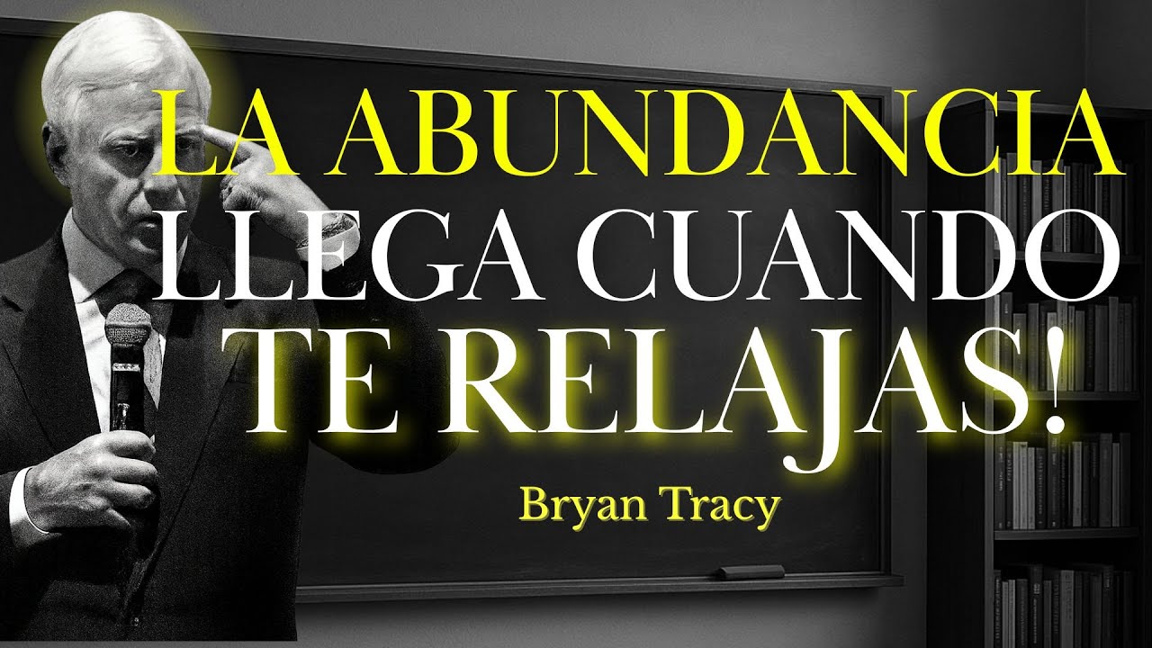 Cuando te RELAJAS, las Personas CORRECTAS y la ABUNDANCIA llegan a tu Vida | Brian Tracy