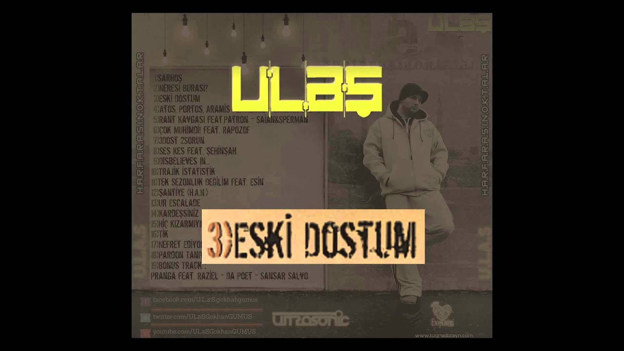 U.L.A.Ş - Eski Dostum