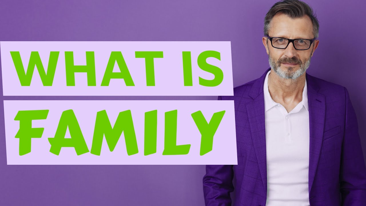Family | Meaning of family