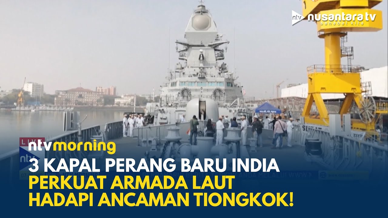 India Perkuat Angkatan Laut, Antisipasi Dominasi Tiongkok di Samudra Hindia | NTV MORNING