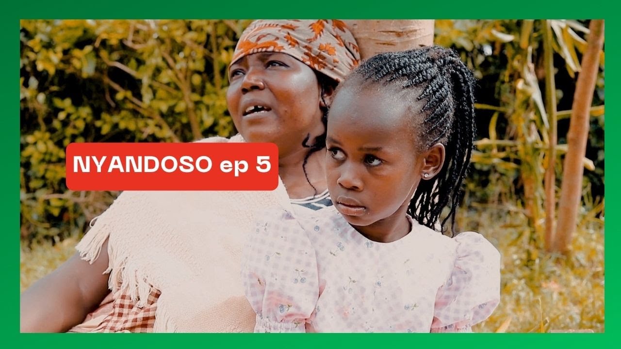 NYANDOSO episode 5