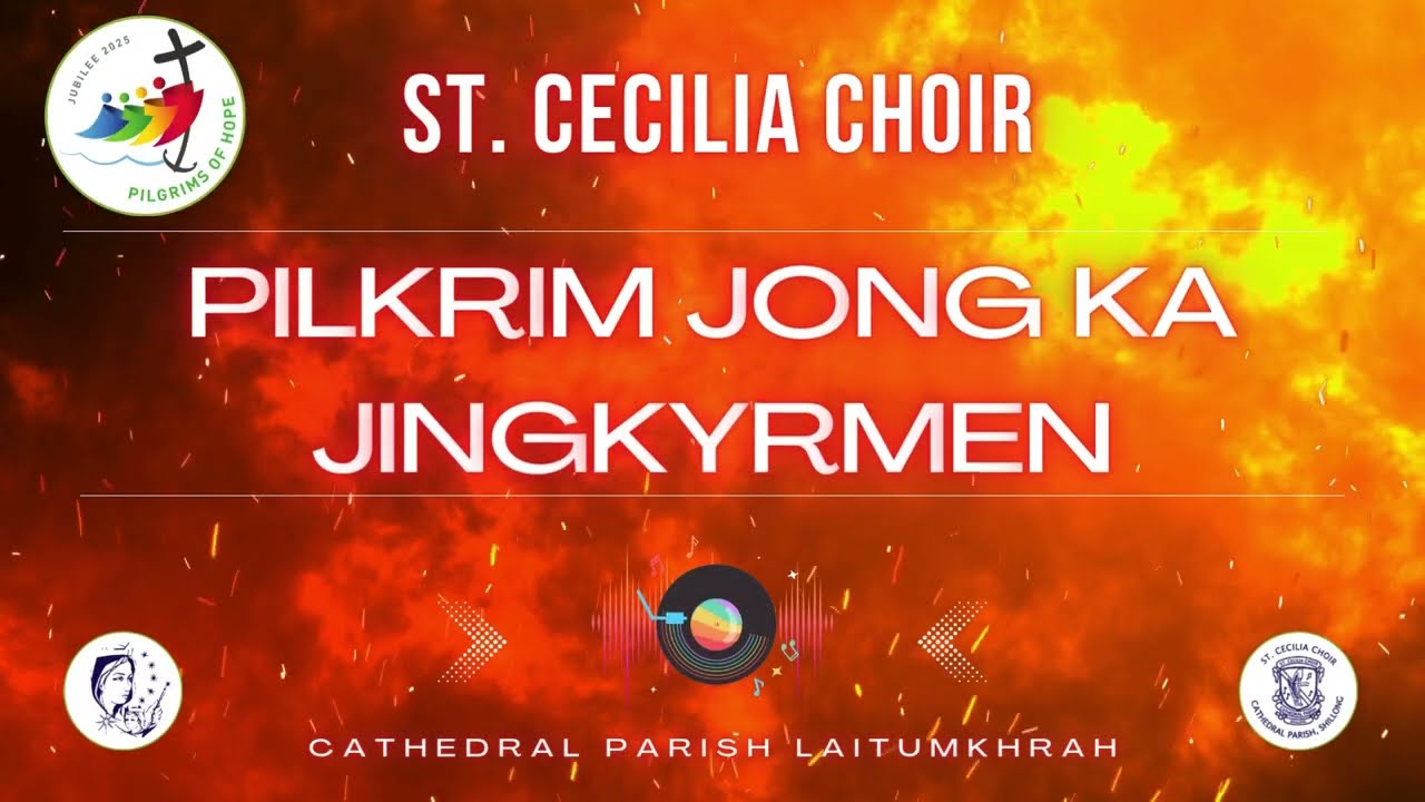 KI PILKRIM JONG KA JINGKYRMEN - ST. CECILIA CHOIR // LYRICS VIDEO