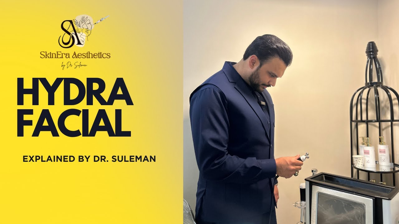 HydraFacial Explained by Dr. Suleman | Deep Cleansing, Hydration & Glow Treatment