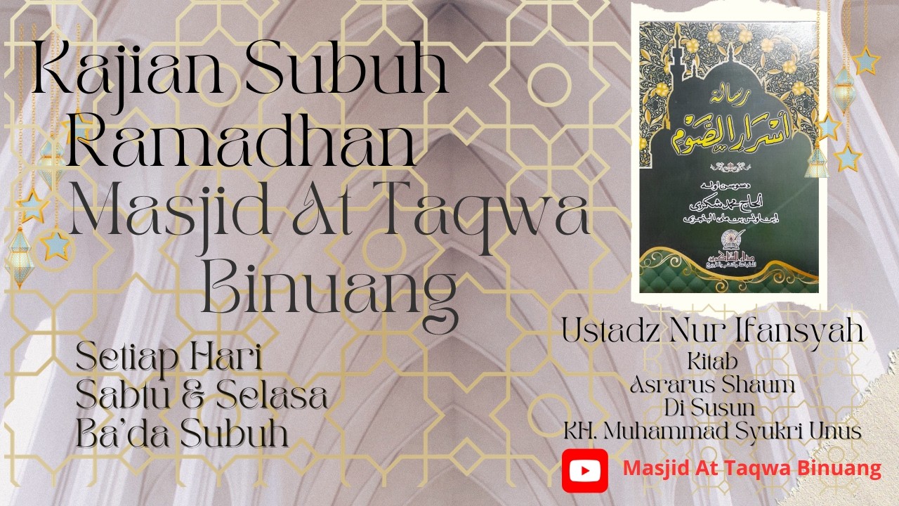 KAJIAN KITAB ASRARUS SHAUM DISAMPAIKAN UST NUR IFANSYAH  || MASJID AT TAQWA BINUANG