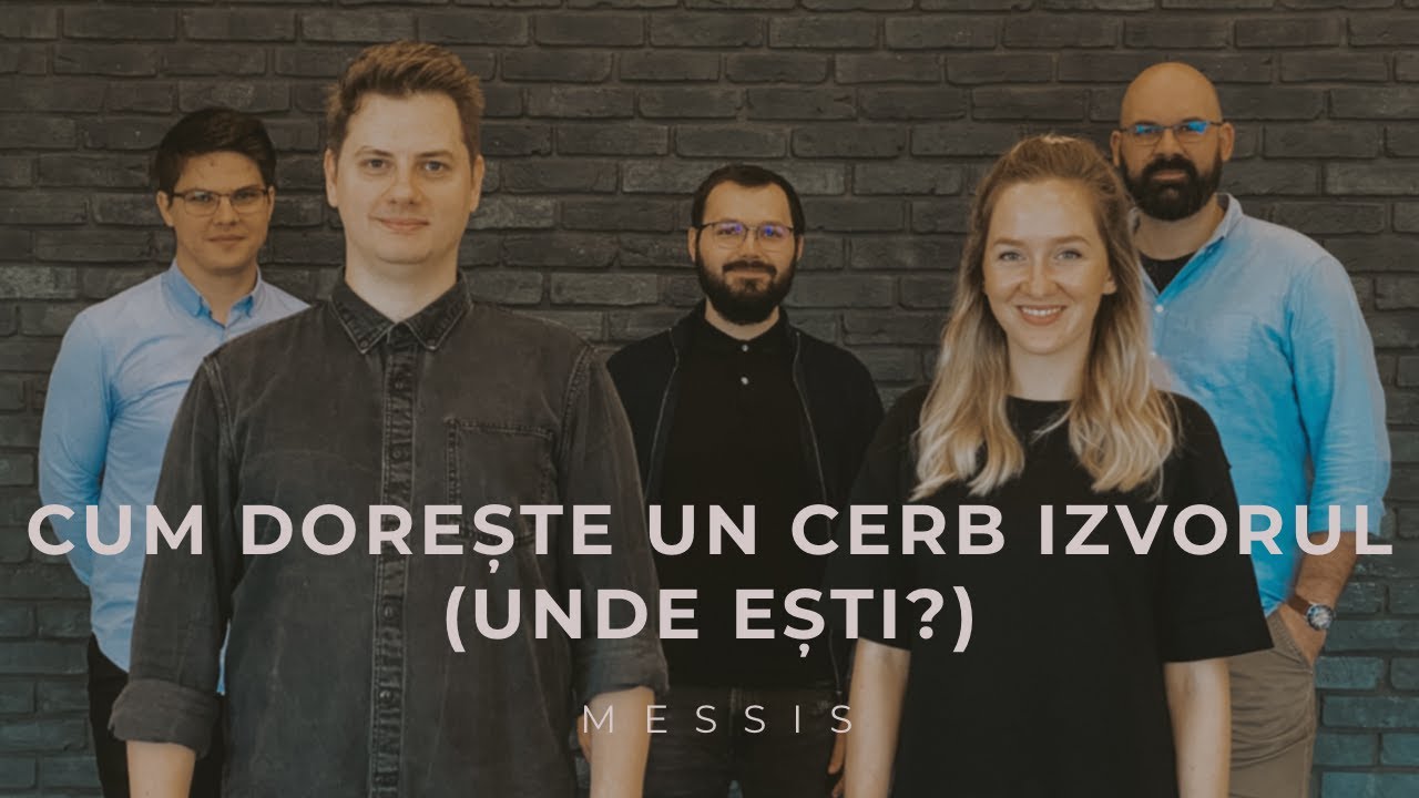 Messis - Cum doreste un cerb izvorul (Unde esti?)