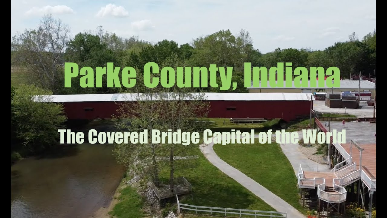 Parke County, IN - The Covered Bridge Capital of the World