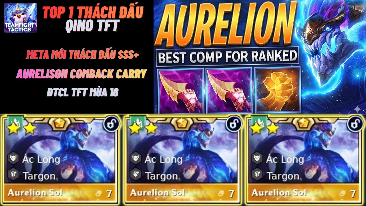 TOP 1 SPAM META ẨN CẤP SSS+ AURELION TRỞ LẠI Ở RANK THÁCH ĐẤU DẼ CHƠI LEO RANK THÀNH TỐC MÙA 16 ĐTCL