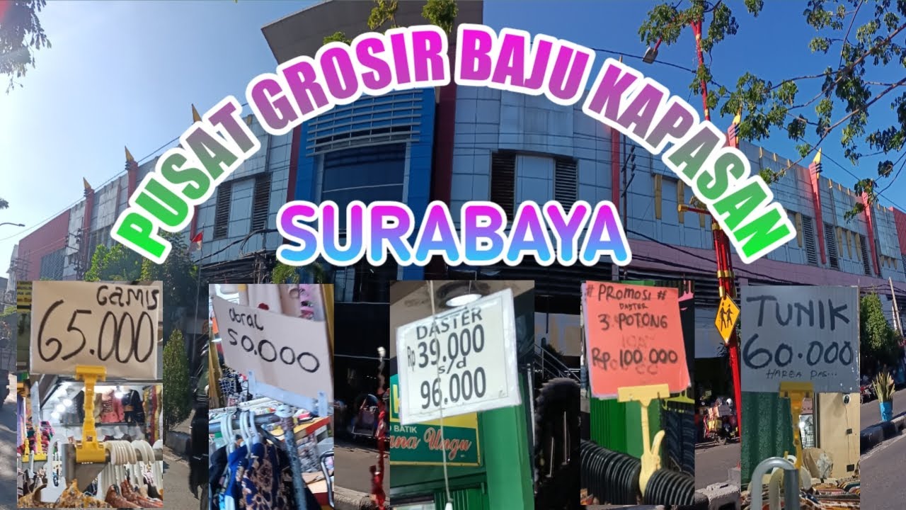 PUSAT GROSIR PAKAIAN TERBESAR.KAPASAN SURABAYA