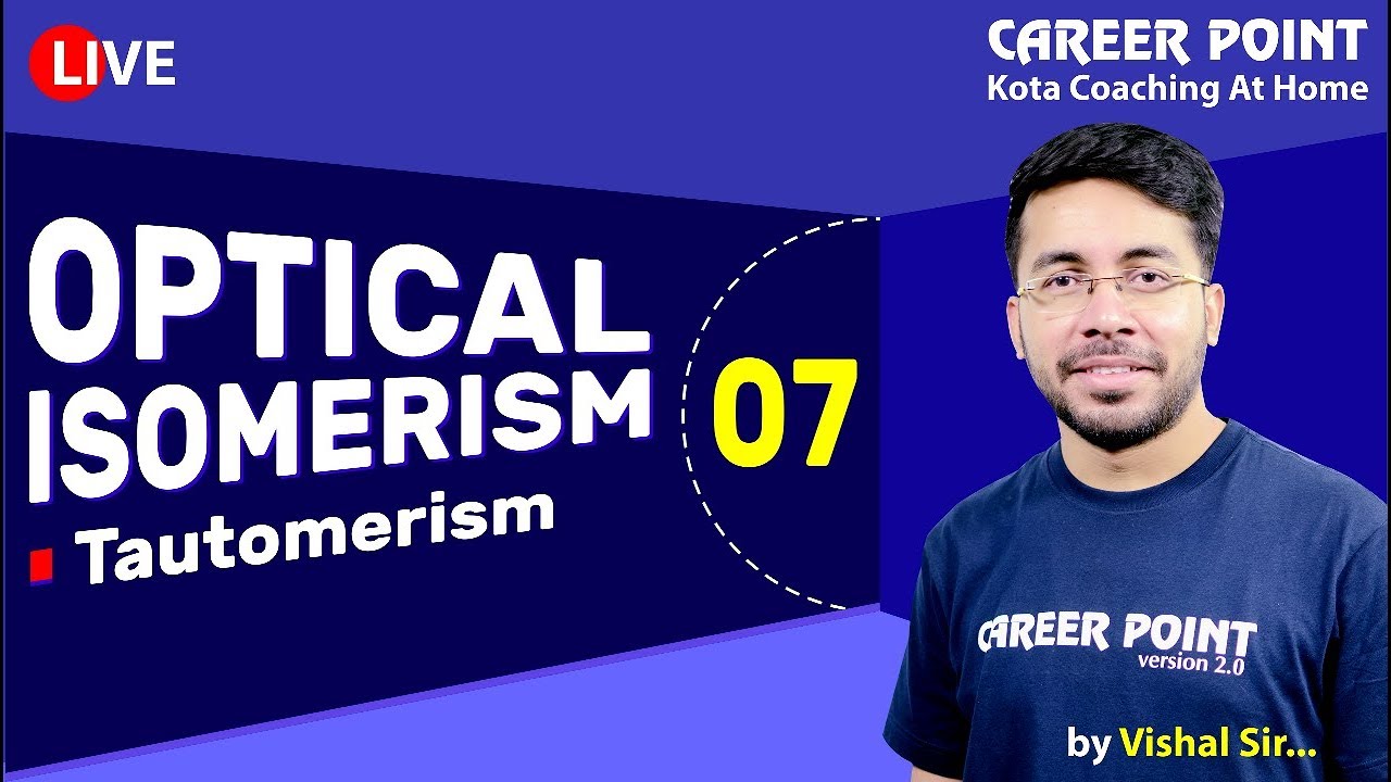 Optical Isomerism L-7 | Tautomerism | Organic Chemistry| NEET & JEE | VT Sir | Career Point Kota