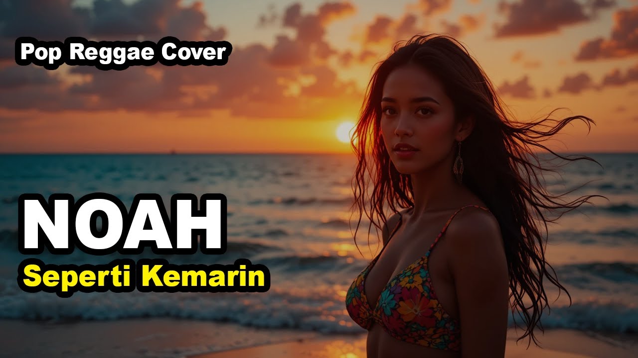 NOAH - Seperti Kemarin (Pop Reggae Cover) By Reggiva