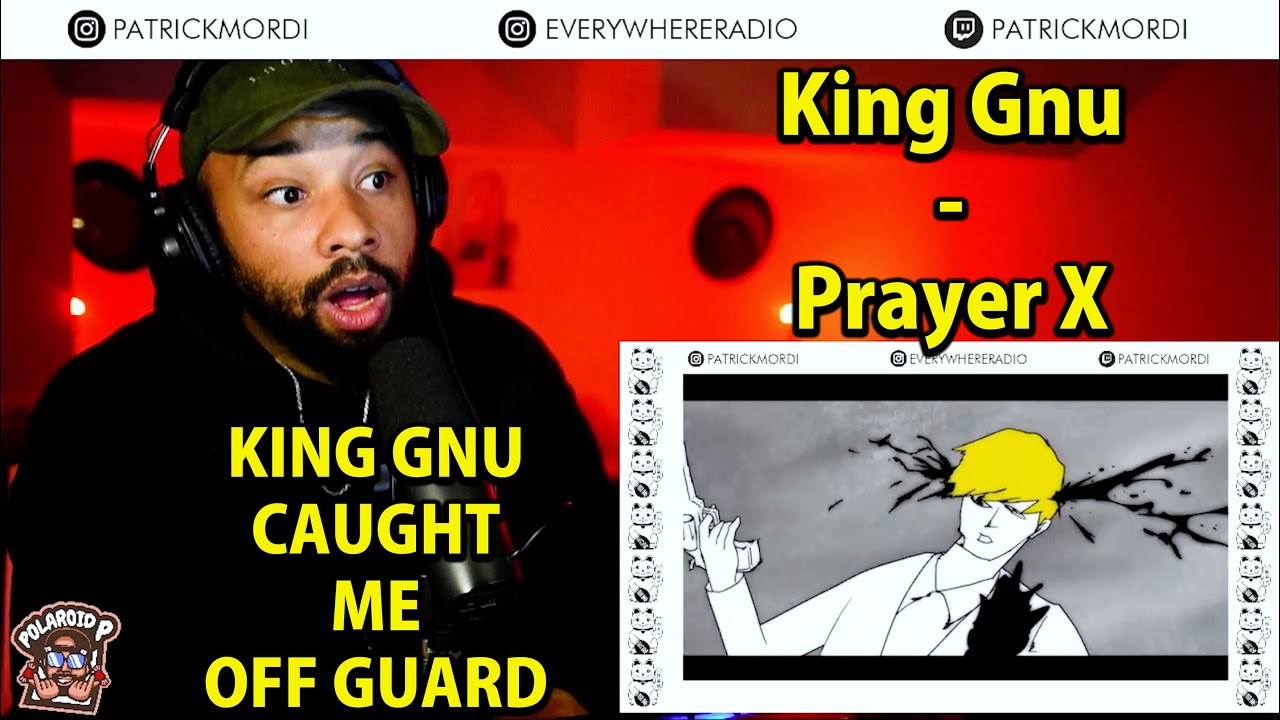 KING GNU - PRAYER X // REACTION!!  // KING GNU GOT ME OFF GUARD