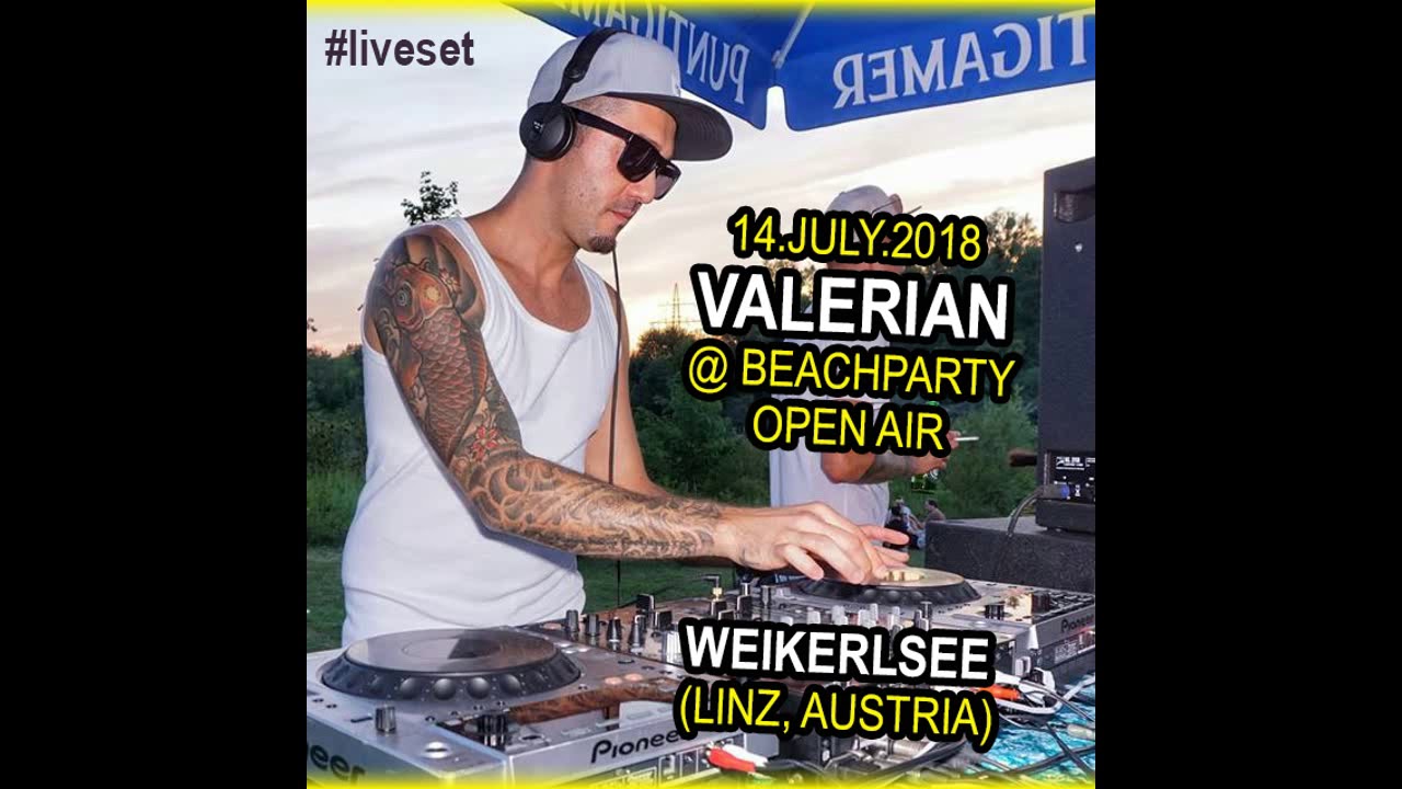 14.07.2018 - Adrian Valera aka. VALERIAN  @ Beachparty Open Air (Weikerlsee, Linz - Austria)