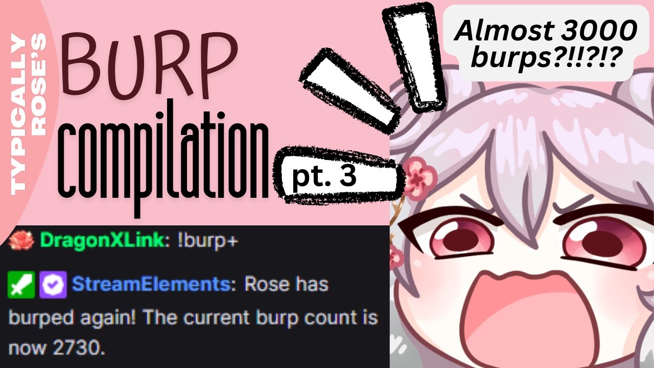 Burp compilation pt.3 | Typicallyrose