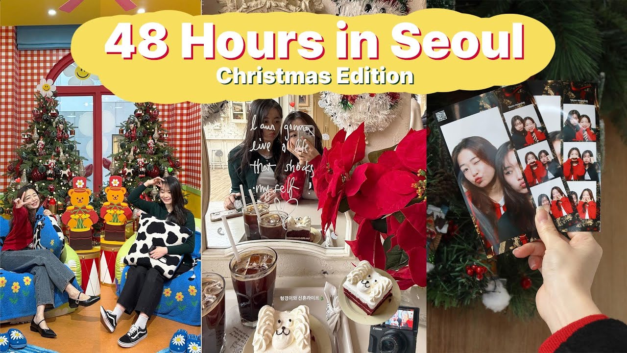⌚ 48시간 서울 크리스마스 여행: 반 현지인이 가이드하는 언니와의 서울 투어 🎄