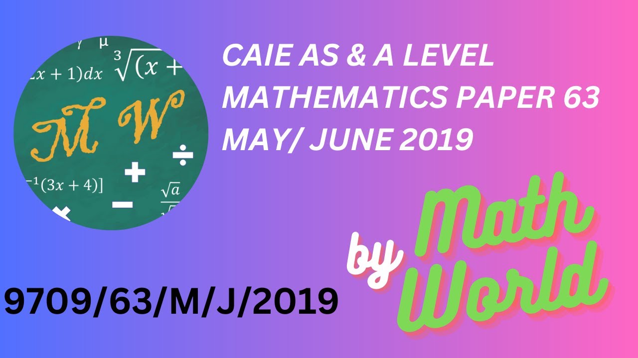 Solved CAIE A Level Math Paper 63 May/June 2019 - Statistics 1 (S1) (9709/63/M/J/2019 )