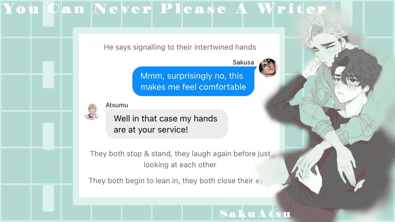 Haikyuu Text Story - You Can Never Please A Writer - Part 2/4 - SakuAtsu - Writer AU