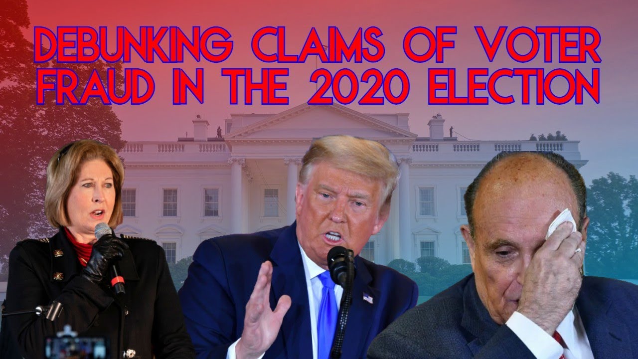 DEBUNKING Claims of Voter Fraud in the 2020 Election
