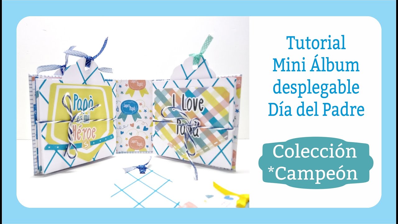 Tutorial Mini álbum para el Dia del Padre - Colección *Campeón