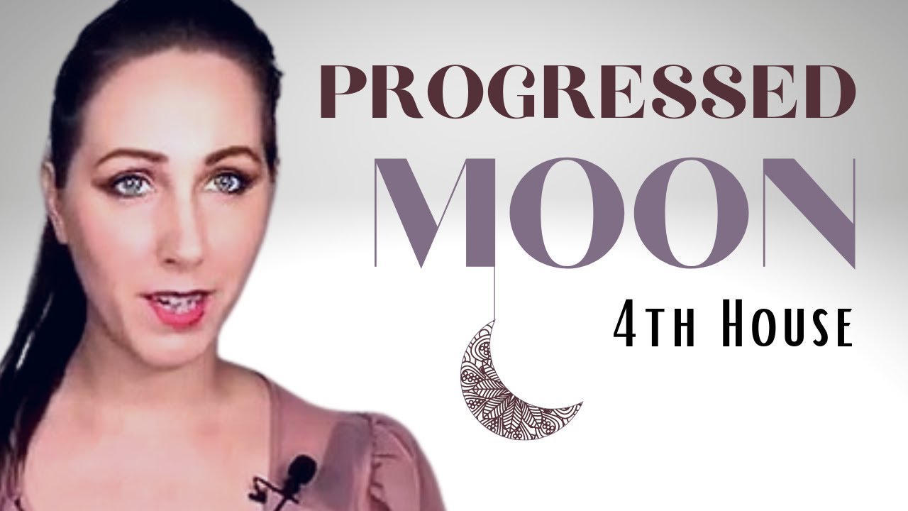 Progressed Moon in the 4th  House in Astrology - Home & Roots