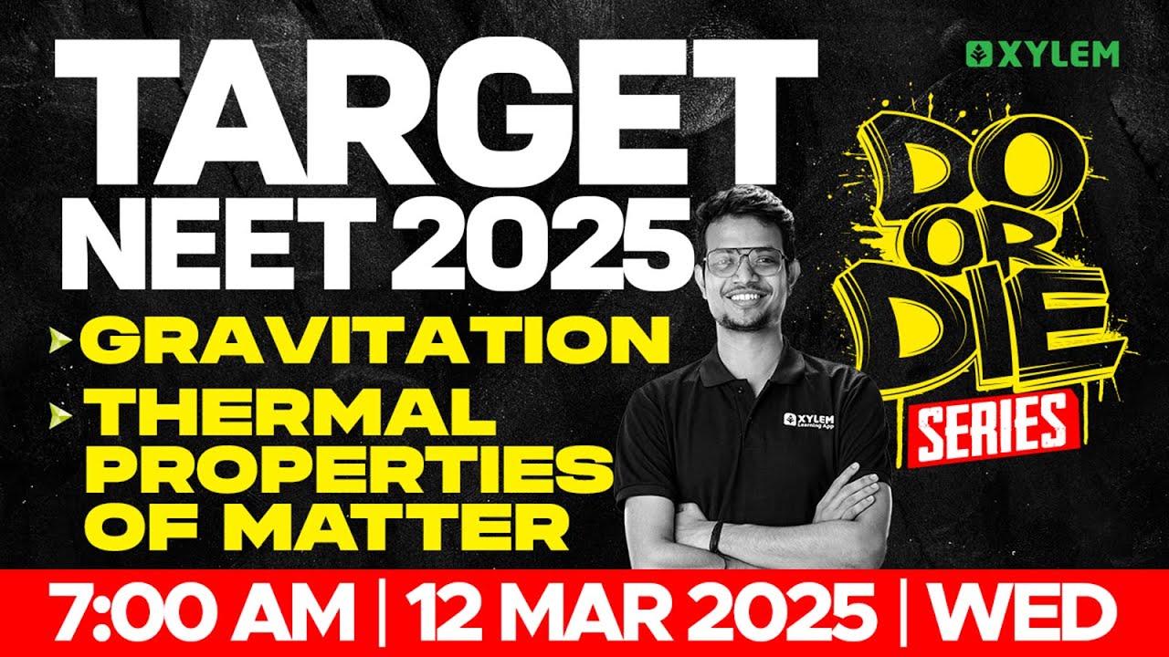 TARGET NEET 2025: Gravitation & Thermal Properties Of Matter | DO OR DIE SERIES | Xylem NEET