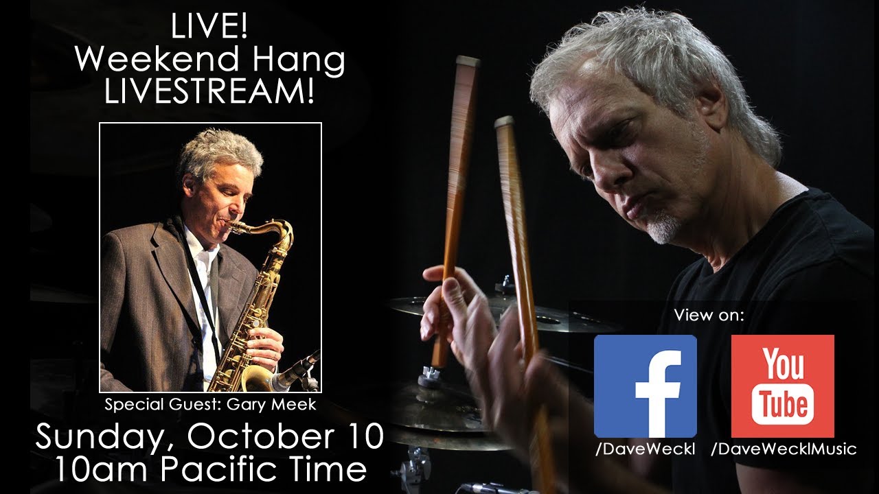 Dave Weckl Weekend Hang LIVESTREAM: Special Guest Gary Meek (10/10/21)