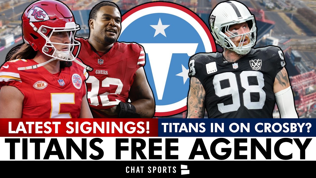 Tennessee Titans Make 3 Signings In NFL Free Agency + MAJOR Maxx Crosby Trade News Impacting Titans