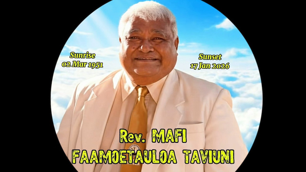In Loving Memory of Rev. MAFI FAAMOETAULOA TAVIUNI by: Vainea Ropi Sauiluma