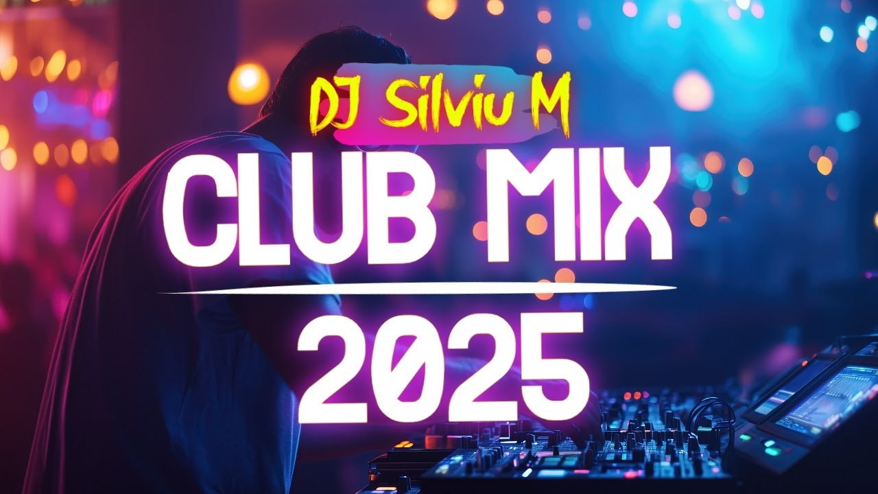 Music Mix 2025 | Party Club Dance 2025 | Best Remixes Of Popular Songs 2025 MEGAMIX (DJ Silviu M)
