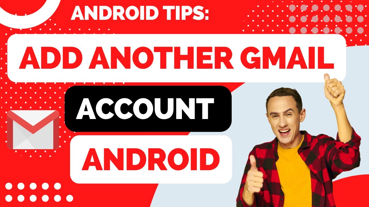 How to Add Another Gmail Account Android