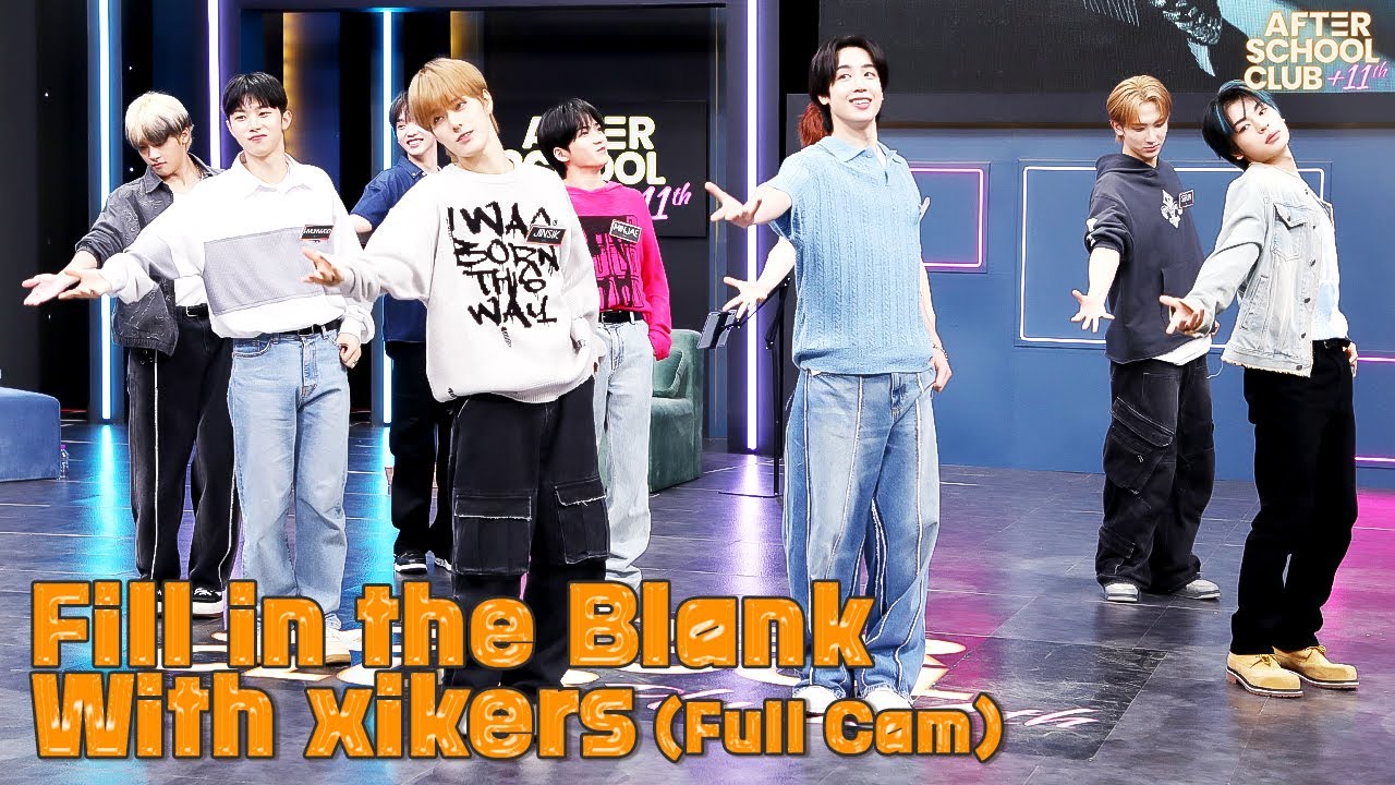 [After School Club] Fill in the Blank with xikers(싸이커스) (Fullcam ver.)