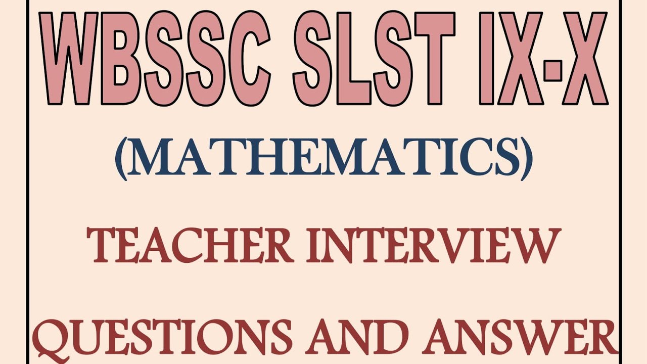 WBSSC SLST IX-X (MATHEMATICS) TEACHER INTERVIEW QUESTIONS AND ANSWER (GRAPH)