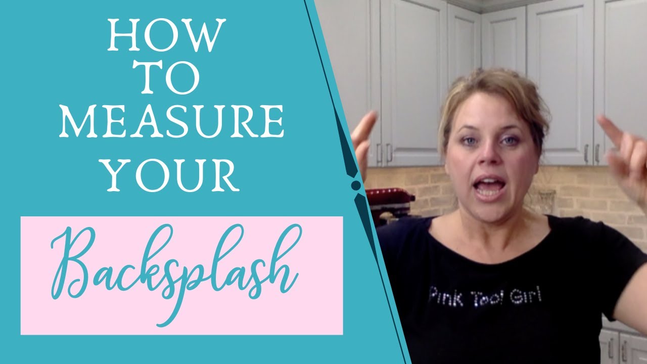 How to Measure Your Backsplash | To AVOID Running Out