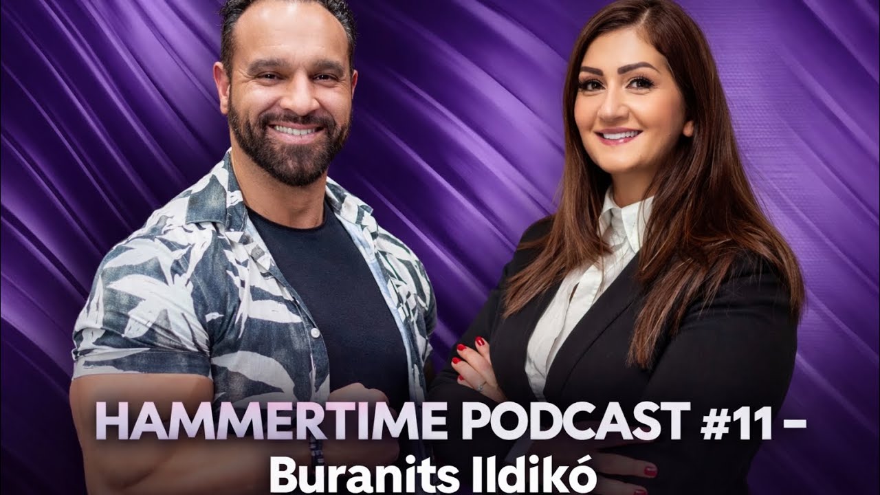 HAMMERTIME PODCAST #11 - Buranits Ildikó - A MAGYAR IFBB PROFI LIGA ALAPÍTÓJA ÉS ELNÖKE