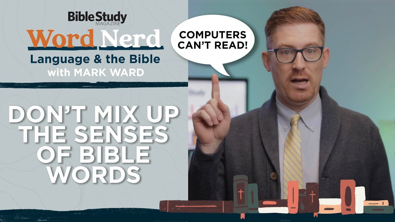 Don't Mix Up the Senses of Bible Words | Word Nerd: Language and the Bible