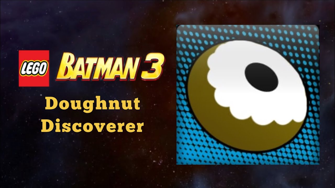 Lego Batman 3: Beyond Gotham - Doughnut Discoverer (Trophy / Achievement Guide)