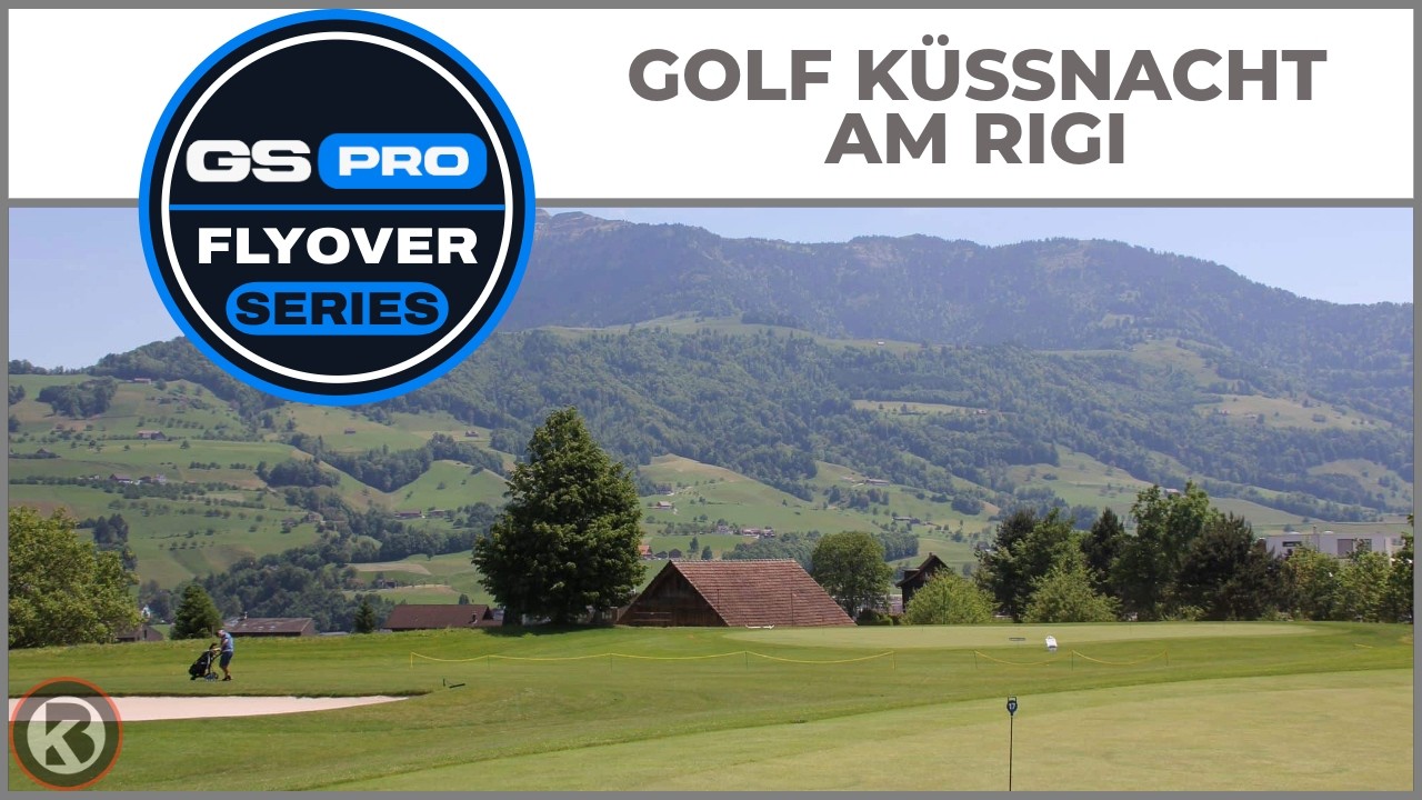 GSPro Course Flyover - Golf Küssnacht am Rigi - Designed by The Hassle Line