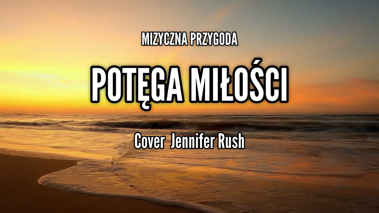 Muzyczna Przygoda - Potęga miłości (Cover Jennifer  Rush - The Power Of Love) Polska wersja