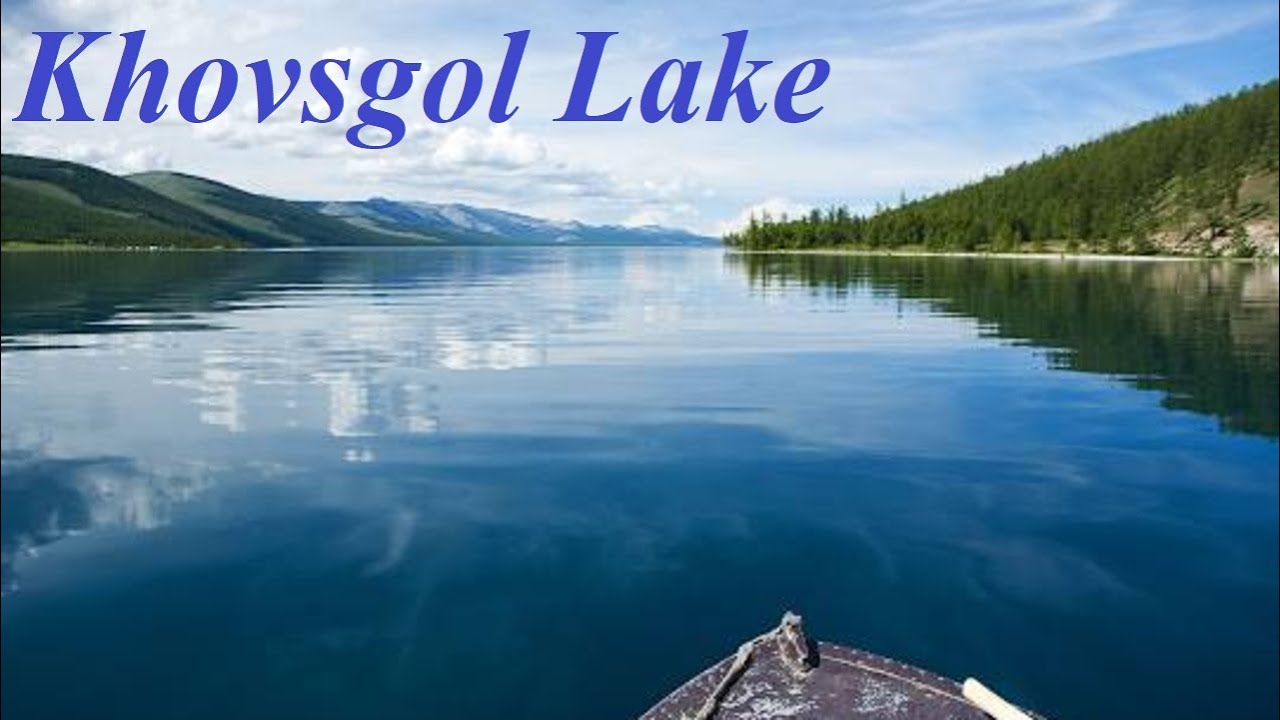 Beautiful Travel Landmarks | Khovsgol Lake: Nature’s Masterpiece in Mongolia